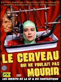 Affiche de Le Cerveau qui ne voulait pas mourir, film à voir en streaming sur Pygargue