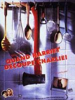Affiche de Quand Harriet découpe Charlie, film à voir en streaming sur Pygargue