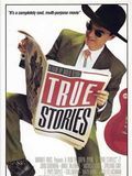 Affiche de True Stories, film à voir en streaming sur Pygargue