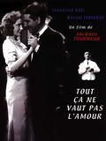 Affiche de Tout ça ne vaut pas l'amour, film à voir en streaming sur Pygargue