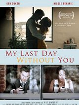 Affiche de My Last Day Without You, film à voir en streaming sur Pygargue