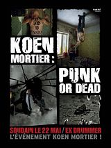 Affiche de Koen Mortier : Punk or Dead, film à voir en streaming sur Pygargue