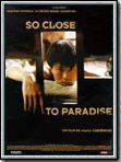 Affiche de So Close to Paradise, film à voir en streaming sur Pygargue