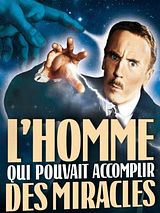 Affiche de L'Homme qui pouvait accomplir des miracles, film à voir en streaming sur Pygargue