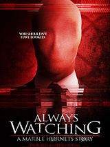 Affiche de Always Watching: A Marble Hornets Story, film à voir en streaming sur Pygargue