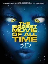 Affiche de The Biggest Movie of All Time 3D, film à voir en streaming sur Pygargue