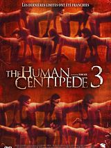 Affiche de The Human Centipede III (Final Sequence), film à voir en streaming sur Pygargue