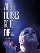 Affiche de Where Horses Go to Die, film à voir en streaming sur Pygargue