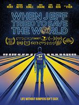 Affiche de When Jeff Tried To Save The World, film à voir en streaming sur Pygargue