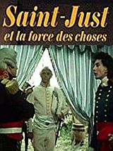 Affiche de Saint-Just ou la Force des choses, film à voir en streaming sur Pygargue