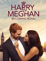 Affiche de Quand Harry épouse Meghan: Mariage royal, film à voir en streaming sur Pygargue
