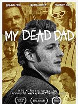 Affiche de My Dead Dad, film à voir en streaming sur Pygargue