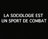 image de La Sociologie est un sport de combat Bande-annonce VF