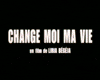 image de Change-moi ma vie Bande-annonce VF
