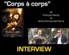 image de François Hanss, Arthur-Emmanuel Pierre Interview : Corps à corps