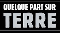 image de Quelque part sur Terre Film ou épisode complet VF