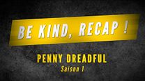 image de Be Kind, Recap ! - Saison 1 Penny Dreadful 