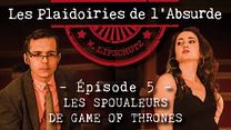 image de Les Plaidoiries de l’Absurde - E05 La peine de mort pour les spoilers de Game of Thrones