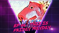 image de Video H.S. - EP06 – This is Friday Mayday