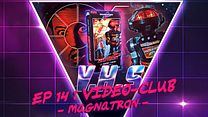 image de VHS - S02E04 - Vidéo-Club : Magnatron