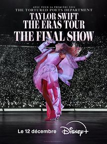 Affiche de Taylor Swift: The Eras Tour - The Final Show, film à voir en streaming sur Pygargue