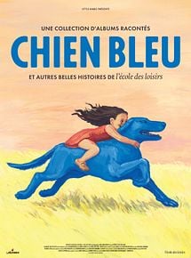 Affiche de Chien bleu et autres belles histoires de l'école des loisirs, film à voir en streaming sur Pygargue