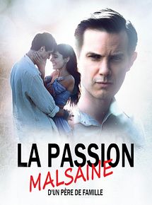 Affiche de La passion malsaine d'un père de famille, film à voir en streaming sur Pygargue