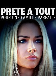 Affiche de Prête à tout pour une famille parfaite, film à voir en streaming sur Pygargue
