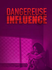 Affiche de Dangereuse influence, film à voir en streaming sur Pygargue