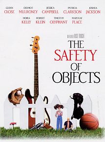 Affiche de The Safety of Objects, film à voir en streaming sur Pygargue