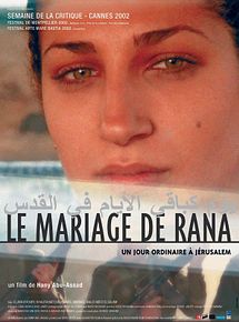 Affiche de Le Mariage de Rana, un jour ordinaire à Jérusalem, film à voir en streaming sur Pygargue