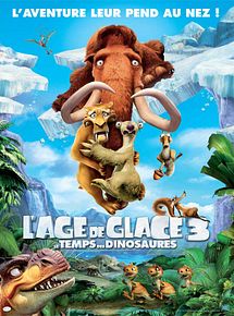 Affiche de L'Âge de glace 3 - Le Temps des dinosaures, film à voir en streaming sur Pygargue