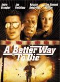 Affiche de A Better Way to Die, film à voir en streaming sur Pygargue