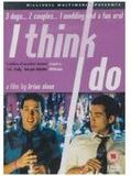 Affiche de I Think I Do, film à voir en streaming sur Pygargue