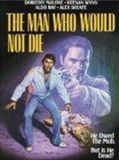 Affiche de The Man who would not die, film à voir en streaming sur Pygargue