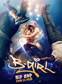 Affiche de B-Girl, film à voir en streaming sur Pygargue