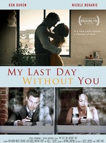 Affiche de My Last Day Without You, film à voir en streaming sur Pygargue
