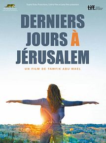 Affiche de Derniers jours à Jérusalem, film à voir en streaming sur Pygargue