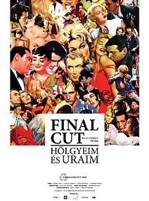 Affiche de Final cut - Hölgyeim és uraim, film à voir en streaming sur Pygargue
