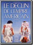 Affiche de Le Déclin de l'empire américain, film à voir en streaming sur Pygargue