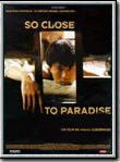Affiche de So Close to Paradise, film à voir en streaming sur Pygargue