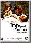 Affiche de Trop (peu) d'amour, film à voir en streaming sur Pygargue