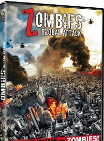 Affiche de Zombies : Global Attack, film à voir en streaming sur Pygargue