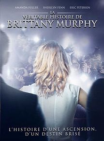 Affiche de La Véritable histoire de Brittany Murphy, film à voir en streaming sur Pygargue