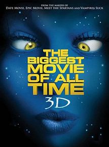 Affiche de The Biggest Movie of All Time 3D, film à voir en streaming sur Pygargue