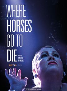 Affiche de Where Horses Go to Die, film à voir en streaming sur Pygargue