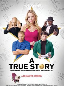 Affiche de A True Story. Based on Things That Never Actually Happened. ...And Some That Did., film à voir en streaming sur Pygargue