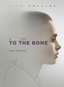 Affiche de To the Bone, film à voir en streaming sur Pygargue