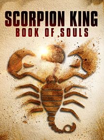 Affiche de The Scorpion King: Book of Souls, film à voir en streaming sur Pygargue