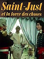 Affiche de Saint-Just ou la Force des choses, film à voir en streaming sur Pygargue